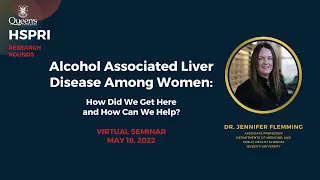 HSPRI Rounds: Alcohol Associated Liver Disease Among Women w/ Dr. Jennifer Flemming