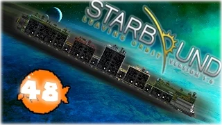Starbound 1.1 -  Самый длинный поездатый космический корабль [#48]