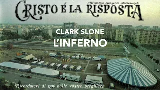 CRISTO È LA RISPOSTA - Clark Slone - L'inferno