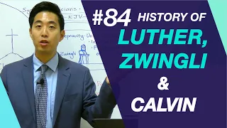 History of Luther, Zwingli, and Calvin | Intermediate Discipleship #84 | Dr. Gene Kim