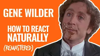 Gene Wilder | How to React Naturally | A Remastered Docu-Mini