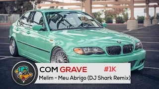 Melim - Meu Abrigo (DJ Shark Remix) | GRAVE + DOWNLOAD (La Casa de Grave) (Bass Boosted)