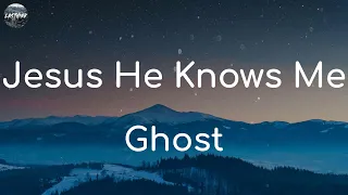 Ghost - Jesus He Knows Me (Mix Lyrics) Scowl, YONAKA,...