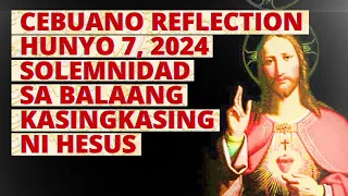 [CEBUANO]: Hunyo 7, 2024 | Juan 19:31-37 | Solemnidad sa Balaang Kasingkasing ni Hesus, Cycle B.