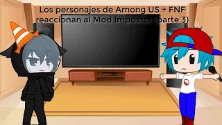 Los personajes de Among US + FNF reaccionan al Mod Impostor (parte 3)