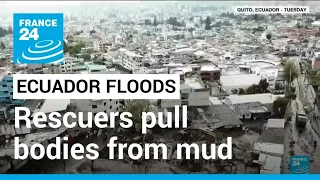 Ecuador Floods: Rescuers pull bodies from mud after landslide • FRANCE 24 English