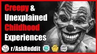 Creepiest Childhood Experiences that happened to Redditors (r/AskReddit - Reddit Scary Stories)