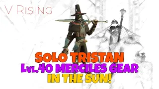 V Rising - How-To SOLO TRISTAN, in Merciless Gear, IN THE SUN