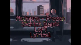 Madonna - Frozen (Sickick Remix)| Lyrics | Slowed & Reverb | LoFi | Bass Boosted