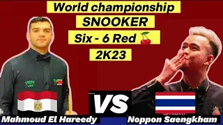 Noppon Saengkham Vs Mahmoud El Hareedy | Six -6 Red World Championship Snooker 2023 Complete Session