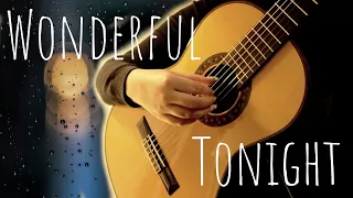 Eric Clapton - Wonderful Tonight - Fingerstyle Classical Guitar | HD Version