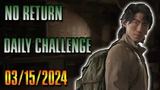 No Return Daily Challenge for 3/15/24