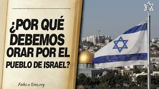 🙏 ¿Por qué Orar por el PUEBLO DE ISRAEL? 🇮🇱