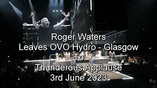 Roger Waters Leaves OVO Hydro Glasgow to Thunderous Applause - 3 June 2023