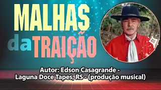 MALHAS DA TRAIÇÃO - Autor: Edson Casagrande