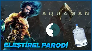 AQUAMAN - ELEŞTİREL PARODİ