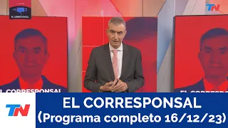 EL CORRESPONSAL (PROGRAMA COMPLETO 16 /12 /23)