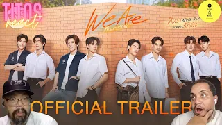 We Are คือเรารักกัน [OFFICIAL TRAILER] REACTION