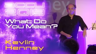 What Do You Mean? - Kevlin Henney [ACCU 2019]