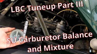 MGB Tuneup Part 3: SU Carburetor Balance and Mixture Adjustments