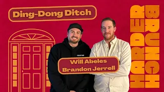 Ding-Dong Ditch | Guests: Will Abeles, Brandon Jerrell | Harder Brunch Season 5 Episode 12