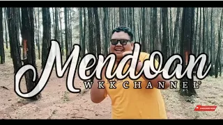 LAGU MENDOAN  WKK CHANNEL