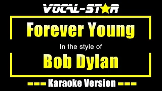 Bob Dylan - Forever Young (Karaoke Version) with Lyrics HD Vocal-Star Karaoke