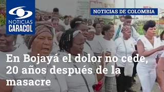 En Bojayá el dolor no cede, 20 años después de la masacre