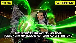 AKHIRNYA KAKEK MU TONG MUNCUL DI HADAPAN CHU YUN | BAHAS ALUR SPIRIT SWORD SOVEREIGN #197