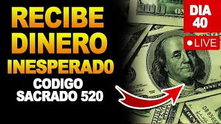 CODIGO SAGRADO 520 RECIBE DINERO DE FORMA INESPERADA activación CODIGO 520 aula mística día 40 de 45