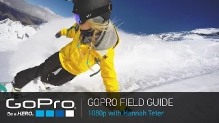 GoPro Field Guide: HERO4 Black with Hannah Teter