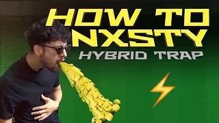 how to: NXSTY [HYBRID TRAP TUTORIAL]