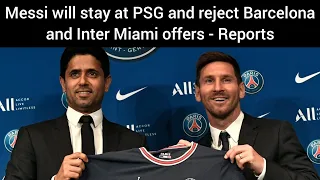 Messi will stay at PSG and reject Barcelona and Inter Miami offers |