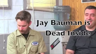 Jay Bauman is Dead Inside