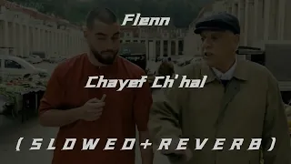 Flenn - Chayef Ch'hal ( S L O W E D + R E V E R B )