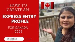How to create an Express Entry profile for Canada in 2023?