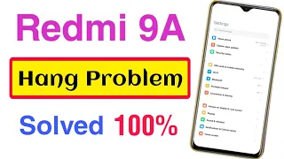 Fix Redmi 9A Hang Problem | Solve Hanging Problem in Redmi 9A