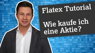 Flatex Tutorial: Aktien kaufen für Anfänger - so kaufe ich eine Aktie bei Flatex Österreich