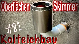 Teichbau Koiteichbau Teil 81 Oberflächen Skimmer am Koiteich montieren Einbauhöhe Montage Tipps DIY