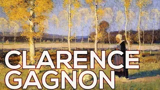 Clarence Gagnon: A collection of 135 works (HD)