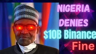 Explosive Revelation: Nigeria Denies $10B Binance Fine Drama Unveiled!