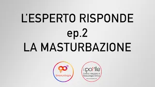 LA MASTURBAZIONE -  L'esperto risponde