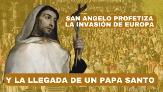 San Angelo profetiza la invasión de Europa y la llegada de un Papa Santo y un Rey Catolico