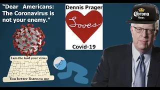 Dennis Prager LOVES Covid-19 - PragerU YTP