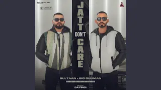 Jatt Don’t Care (feat. BIG Ghuman)