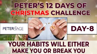 Your Habits Will Either Make You Or Break You - Peter Sage