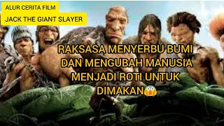 RAKSASA MENYERBU BUMI DAN MEMAKAN MANUSIA😱|ALUR CERITA FILM JACK GIANT THE SLAYER