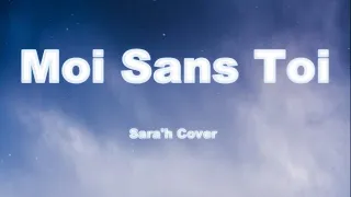 Sara'h Moi Sans Toi (cover El Perdon) [Paroles]