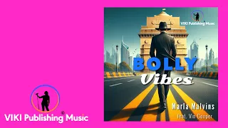 Bolly Vibes | Marla Malvins | Vin Cooper | VIKI Publishing Music | Official Music Video | Visualizer