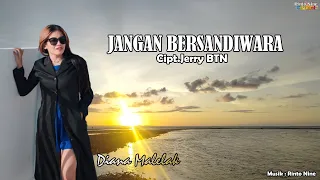 JANGAN BERSANDIWARA || Diana Malelak || Cipt.Jerry BTN || Lagu Pop Indonesia Timur